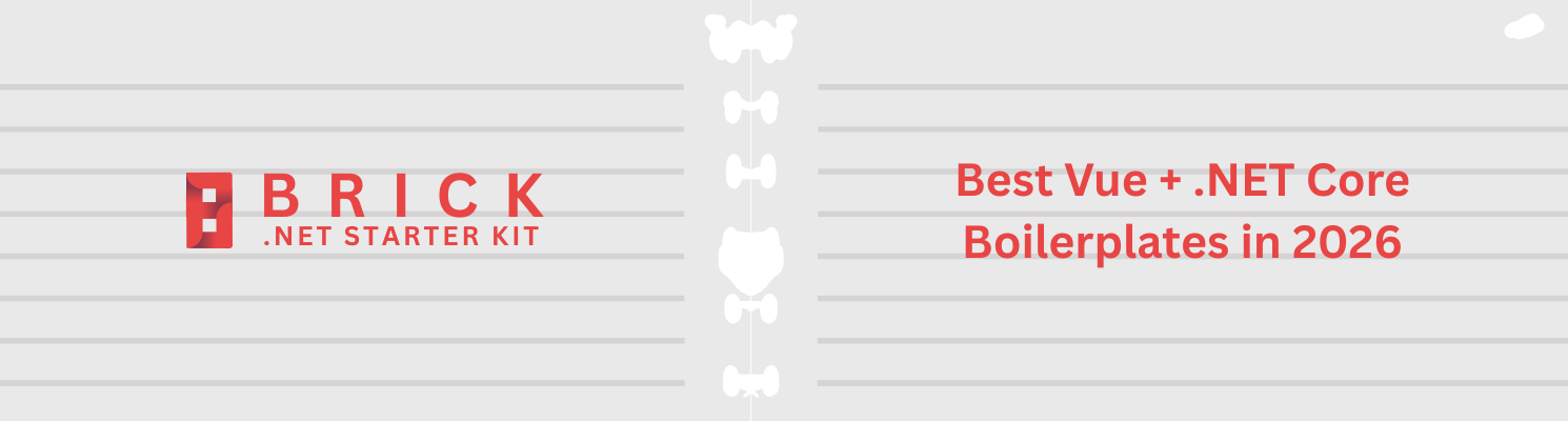 Best Vue + .NET Core Boilerplates in 2026 (Including Brick Starter Vue.js SaaS Kit)