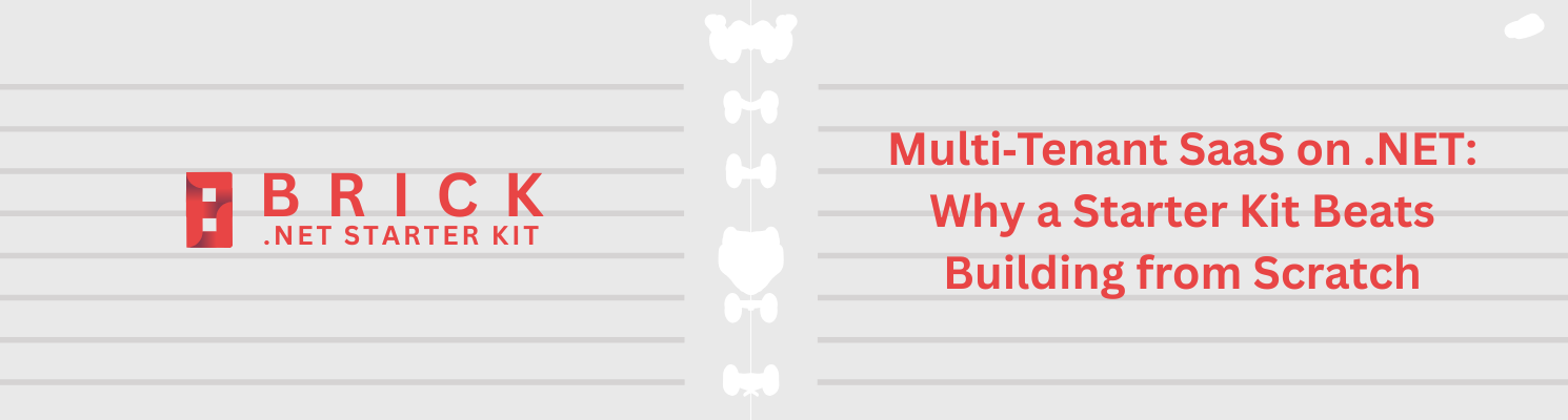 Multi‑Tenant SaaS on .NET: Why a Starter Kit Beats Building from Scratch